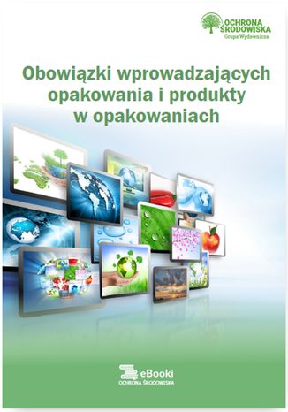 Okładka książki/ebooka Obowiązki wprowadzających opakowania i produkty w opakowaniach