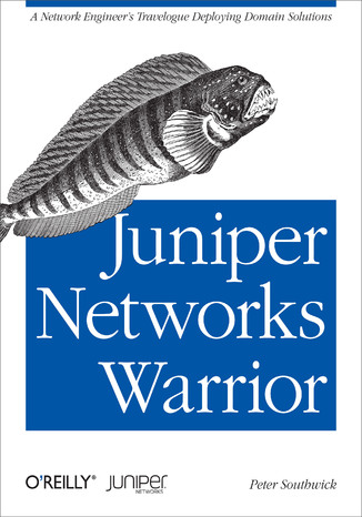 Okładka książki/ebooka Juniper Networks Warrior. A Guide to the Rise of Juniper Networks Implementations