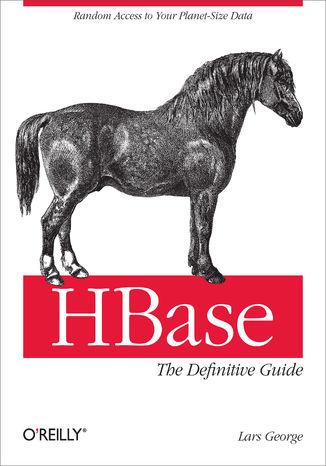 Okładka książki/ebooka HBase: The Definitive Guide. Random Access to Your Planet-Size Data