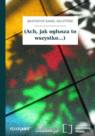 Okładka książki/ebooka (Ach, jak ogłusza to wszystko...)