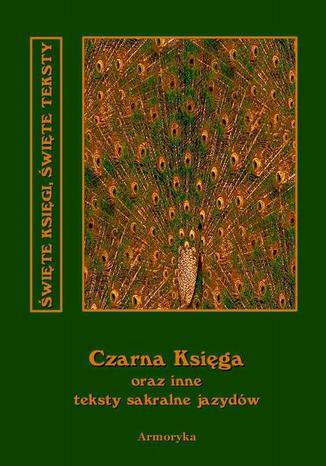 Okładka książki/ebooka Czarna księga oraz inne teksty sakralne jazydów
