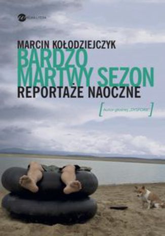 Okładka książki/ebooka Bardzo martwy sezon Reportaże naoczne