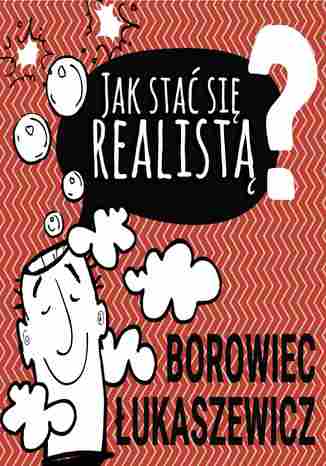 Okładka książki/ebooka Jak stać się realistą