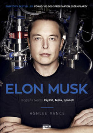 Okładka książki/ebooka Elon Musk. Biografia twórcy PayPal, Tesla, SpaceX