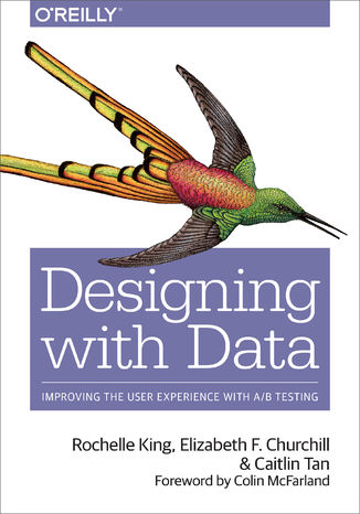 Okładka książki/ebooka Designing with Data. Improving the User Experience with A/B Testing