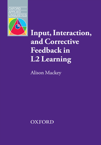Okładka książki/ebooka Input, Interaction and Corrective Feedback in L2 Learning - Oxford Applied Linguistics