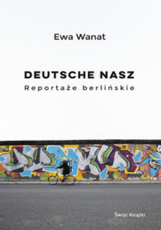 Okładka książki/ebooka Deutsche nasz Reportaże berlińskie