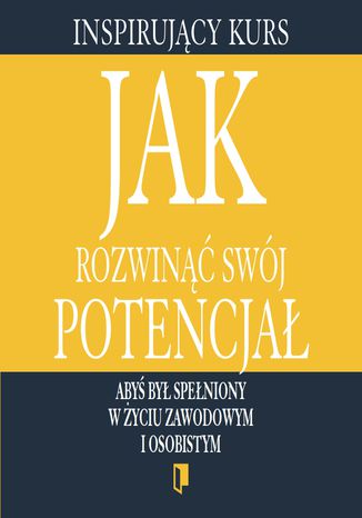 Okładka książki/ebooka Jak rozwinąć swój potencjał