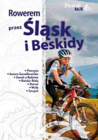 Okładka książki/ebooka Rowerem przez Śląsk i Beskidy