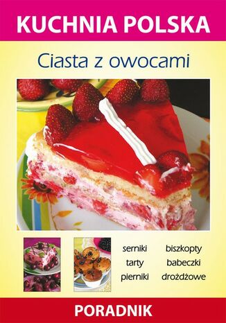 Okładka książki/ebooka Ciasta z owocami. Kuchnia polska. Poradnik