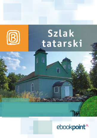 Okładka książki/ebooka Szlak Tatarski. Miniprzewodnik
