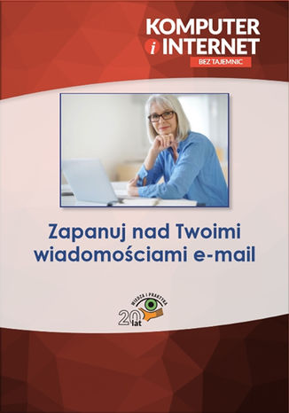 Okładka książki/ebooka Zapanuj nad Twoimi wiadomościami e-mail