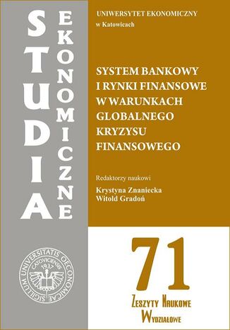 Okładka książki/ebooka System bankowy i rynki finansowe w warunkach globalnego kryzysu finansowego. SE 71