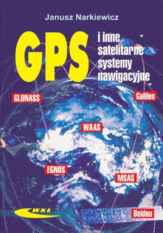 GPS i inne satelitarne systemy nawigacyjne, wyd. 1 / 2007