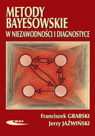 Metody bayesowskie w niezawodności i diagnostyce z przykładami, wyd. 1 / 2001