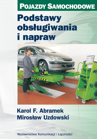 Podstawy obsługiwania i napraw. Pojazdy samochodowe, wyd. 1 / 2009