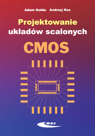 Projektowanie układów scalonych CMOS, wyd.1/2010
