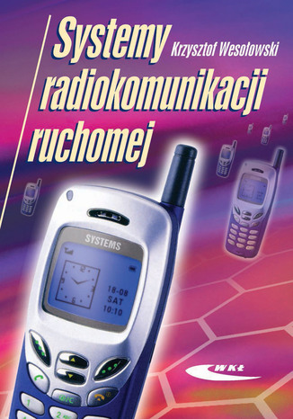 Systemy radiokomunikacji ruchomej, wyd. 3 rozszerzone i uaktualnione / 2006