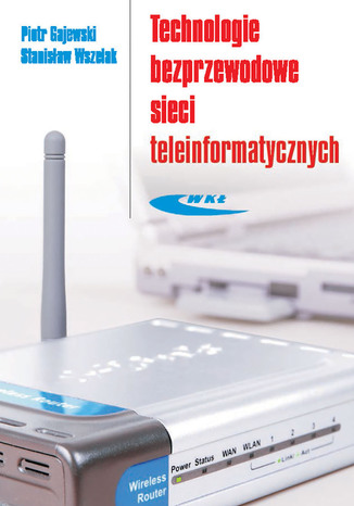 Technologie bezprzewodowe sieci teleinformatycznych, wyd. 1 / 2008