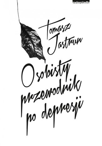 Osobisty przewodnik po depresji Tomasz Jastrun - okadka audiobooka MP3