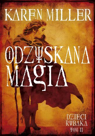 Dzieci Rybaka. Tom II. Odzyskana magia