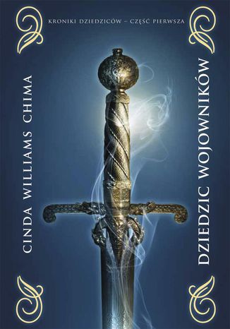 Dziedzic wojowników. Tom I. Kroniki dziedziców