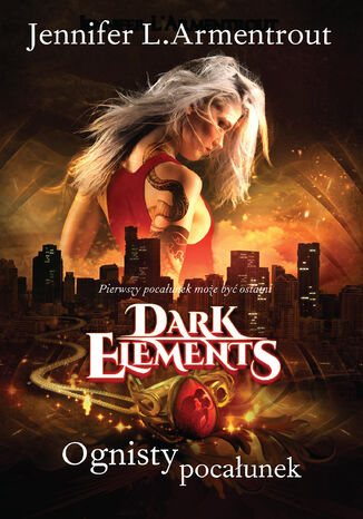 Dark Elements (Tom 1). Ognisty pocałunek