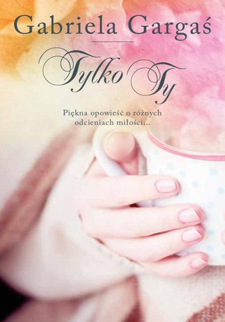 Tylko Ty Gabriela Garga - okadka audiobooks CD