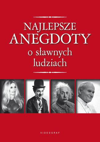 Okładka książki/ebooka Najlepsze anegdoty o sławnych ludziach