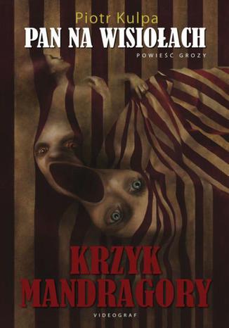 Okładka książki/ebooka Pan na Wisiołach. Krzyk mandragory