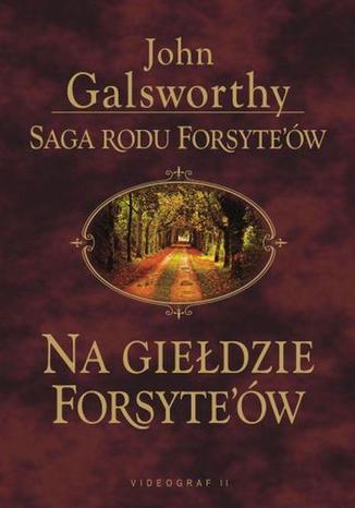 Okładka książki/ebooka Saga rodu Forsyte'ów. Na giełdzie Forsythów