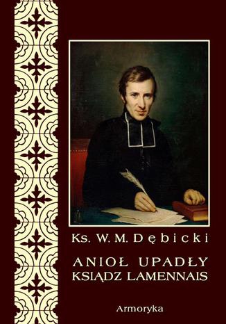 Okładka książki/ebooka Anioł upadły ksiądz Lamennais