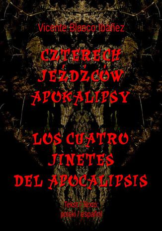 Okładka książki/ebooka Czterech jeźdźców Apokalipsy. Los cuatro jinetes del Apocalipsis