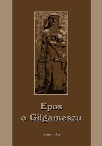 Okładka książki/ebooka Epos o Gilgameszu