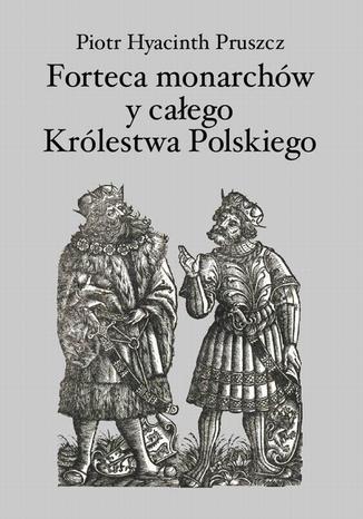 Okładka książki/ebooka Forteca monarchów i całego Królestwa Polskiego duchowna
