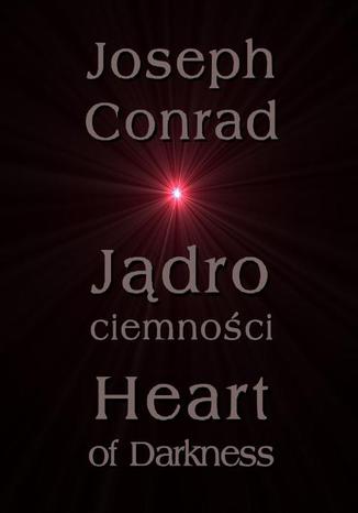 Okładka książki/ebooka Jądro ciemności - Heart of Darkness
