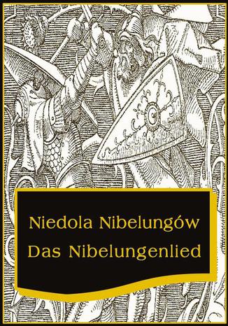 Okładka książki/ebooka Niedola Nibelungów inaczej Pieśń o Nibelungach