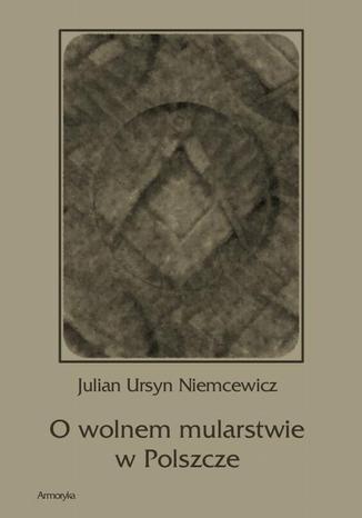 Okładka książki/ebooka O wolnem mularstwie w Polszcze