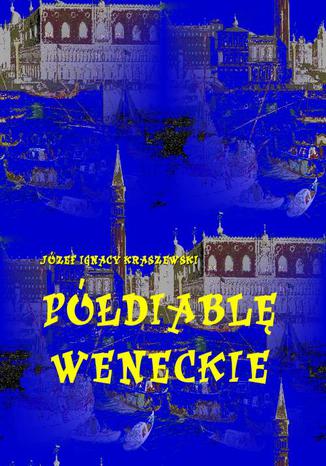 Okładka książki/ebooka Półdiablę weneckie. Powieść od Adriatyku