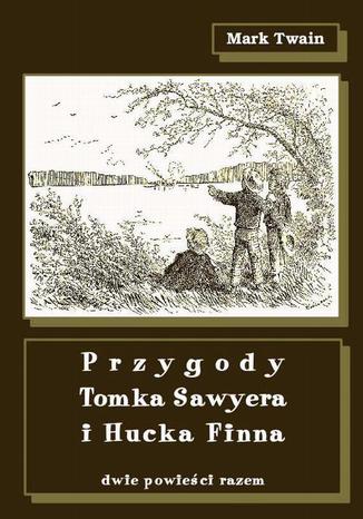 Okładka książki/ebooka Przygody Tomka Sawyera i Hucka Finna