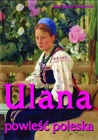 Okładka książki/ebooka Ulana powieść poleska