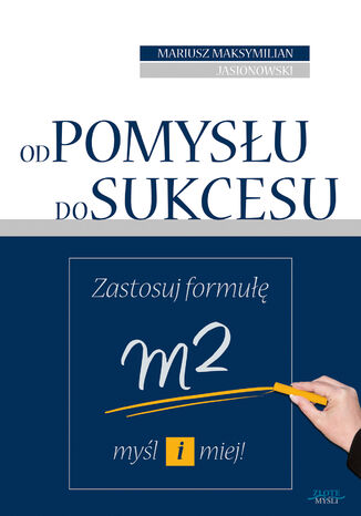 Od pomysłu do sukcesu Mariusz Maksymilian Jasionowski - okładka książki