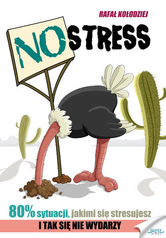 Okładka:NO STRESS. Dlaczego 80% sytuacji, którymi się stresujesz, nigdy się nie wydarzy? 