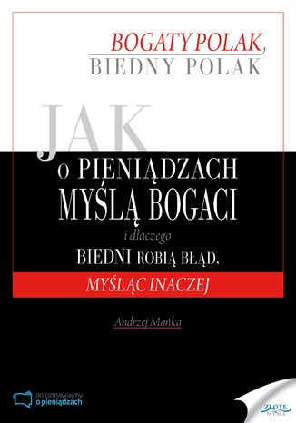 Jak o pienidzach myl bogaci i dlaczego biedni robi bd, mylc inaczej Andrzej Maka - okadka audiobooka MP3