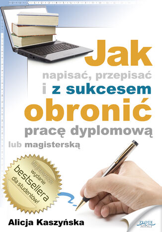 Jak napisać, przepisać i z sukcesem obronić pracę dyplomową?