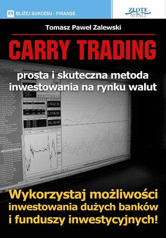 Okładka:Carry Trading. Wykorzystaj możliwości inwestowania dużych banków i funduszy inwestycyjnych! 