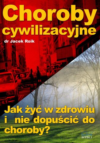 Okładka:Choroby cywilizacyjne. Jak żyć w zdrowiu i nie dopuścić do choroby? 