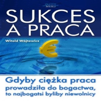 Sukces a praca Witold Wjtowicz - okadka audiobooka MP3