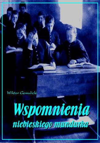 Okładka książki/ebooka Wspomnienia niebieskiego mundurka