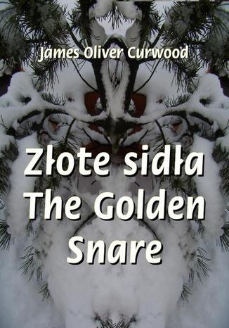 Okładka książki/ebooka Złote sidła. The Golden Snare